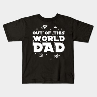 Out of this world dad Kids T-Shirt